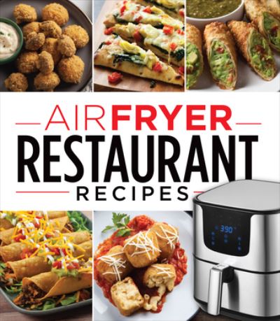 Cover for Ltd. Publications International · Air Fryer Restaurant Recipes (Hardcover Book) (2022)