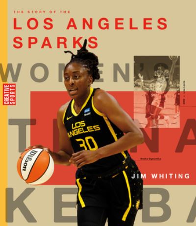 Cover for Jim Whiting · Story of the Los Angeles Sparks (Book) (2023)