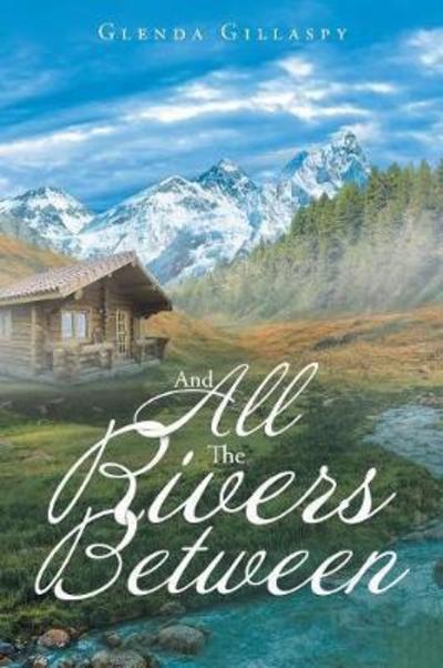 Cover for University Glenda Gillaspy · And All The Rivers Between (Paperback Book) (2017)