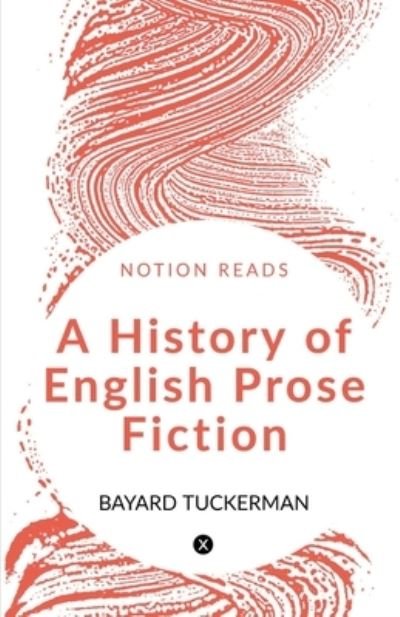Cover for Bayard Tuckerman · A History of English Prose Fiction (Paperback Book) (2019)