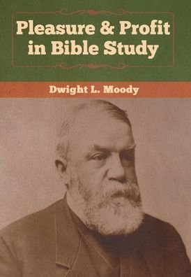 Cover for Dwight  L. Moody · Pleasure   Profit in Bible Study (Hardcover Book) (2020)