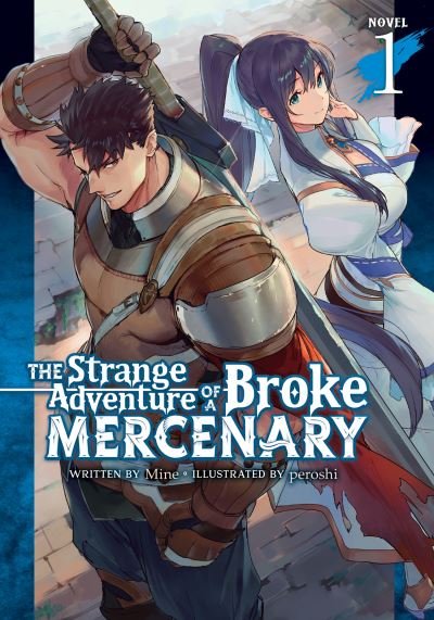 Cover for Mine · The Strange Adventure of a Broke Mercenary (Light Novel) Vol. 1 - The Strange Adventure of a Broke Mercenary (Light Novel) (Taschenbuch) (2021)
