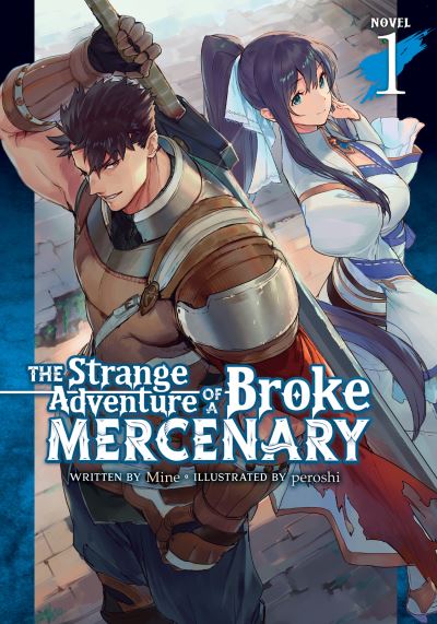 The Strange Adventure of a Broke Mercenary (Light Novel) Vol. 1 - The Strange Adventure of a Broke Mercenary (Light Novel) - Mine - Books - Seven Seas Entertainment, LLC - 9781648274220 - August 3, 2021