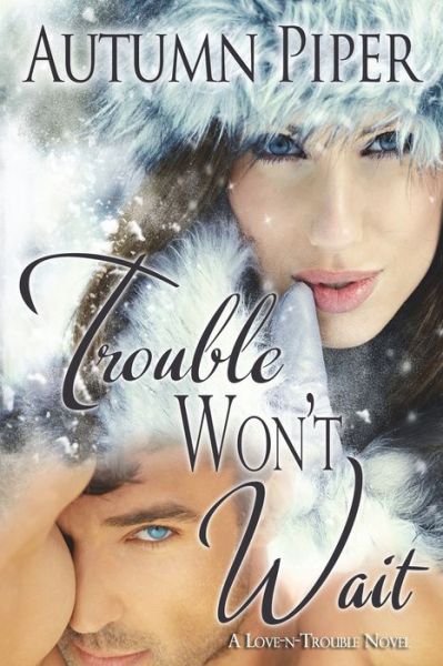 Cover for Autumn Piper · Trouble Won't Wait (Paperback Book) (2020)