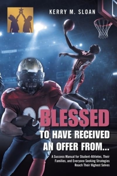 Cover for Author Solutions Inc · Blessed to Have Received an Offer From... (Paperback Book) (2022)
