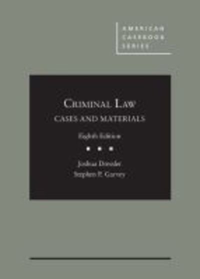 Cover for Joshua Dressler · Cases and Materials on Criminal Law - American Casebook Series (Hardcover Book) [8 Revised edition] (2019)