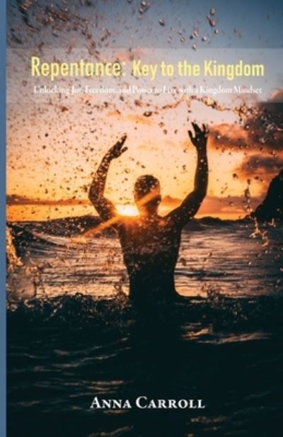 Repentance - Anna Carroll - Books - Trilogy Christian Publishing, Inc. - 9781685565220 - June 14, 2023