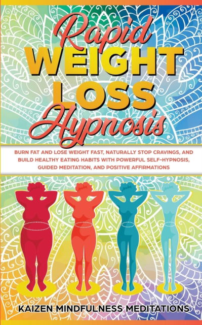 Cover for Kaizen Mindfulness Meditations · Rapid Weight Loss Hypnosis (Taschenbuch) (2019)