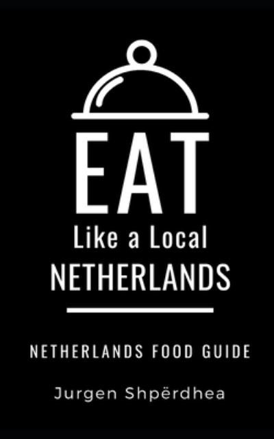 Cover for Eat Like a Local · Eat Like a Local-Netherlands (Taschenbuch) (2019)