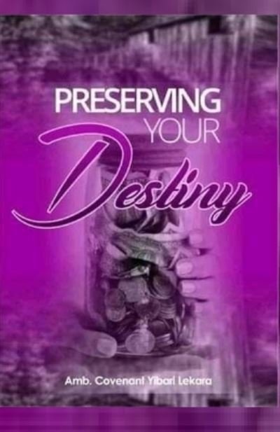 Cover for Covenant Yibari Lekara · Preserving Your Destiny (Taschenbuch) (2019)