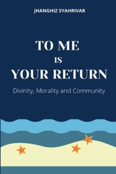 Cover for Jhanghiz Syahrivar · To Me Is Your Return (Taschenbuch) (2020)