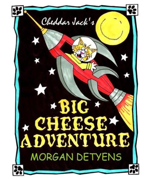 Cover for Morgan Detyens · Cheddar Jack's Big Cheese Adventure (Paperback Book) (2018)