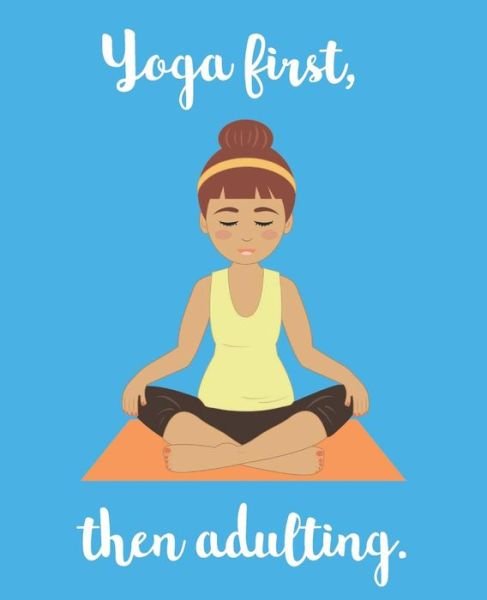 Cover for Wealthy Lotus · Yoga First, Then Adulting (Paperback Bog) (2018)