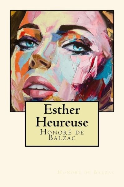 Cover for Honore de Balzac · Esther Heureuse (French Editilon) (Paperback Bog) (2018)