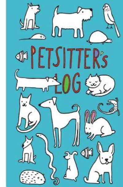 Cover for Claudia Rose · Petsitter's Log (Paperback Book) (2018)