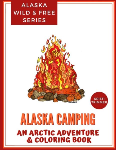 Cover for Kristi Trimmer · Alaska Camping (Paperback Book) (2018)