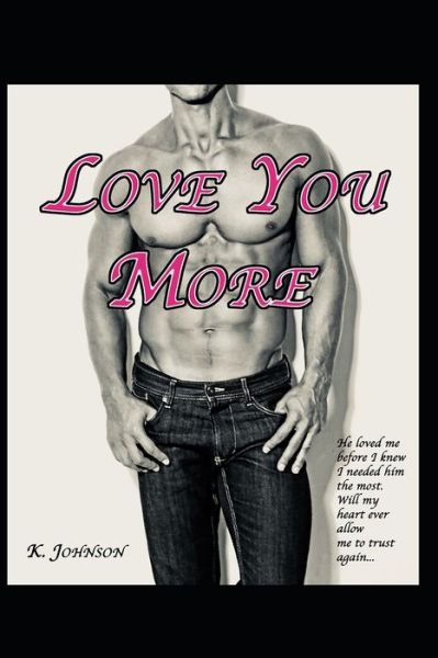 Cover for K Johnson · Love You More (Paperback Book) (2018)