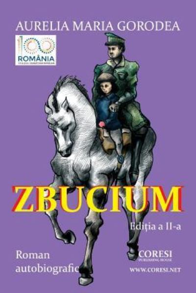 Cover for Aurelia Maria Gorodea · Zbucium. Editia a II-A (Paperback Book) (2018)