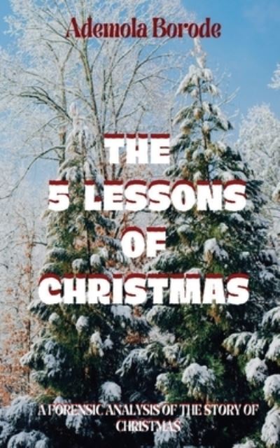 Cover for Ademola Borode · The 5 Lessons Of Christmas (Paperback Book) (2020)