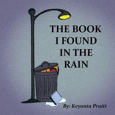 Cover for Keyanta Pruitt · The Book I Found In The Rain (Paperback Book) (2021)