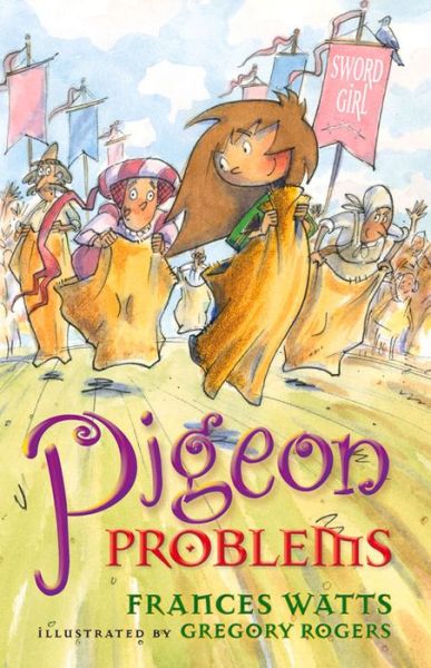 Cover for Frances Watts · Pigeon Problems: Sword Girl Book 6 (Paperback Book) (2015)