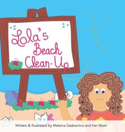 Cover for Melaina Gasbarrino · Lola's Beach Clean-Up (Hardcover Book) (2017)