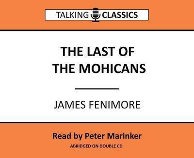 Cover for James Fenimore · The Last of the Mohicans - Talking Classics (Audiobook (CD)) [Abridged edition] (2016)