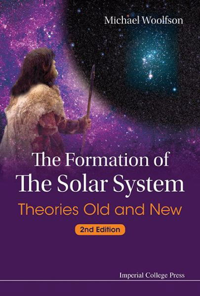 Cover for Woolfson, Michael Mark (University Of York, Uk) · Formation Of The Solar System, The: Theories Old And New (2nd Edition) (Pocketbok) [2 Revised edition] (2014)