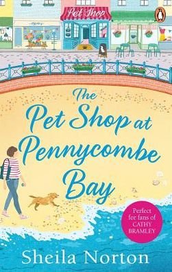 Cover for Sheila Norton · The Pet Shop at Pennycombe Bay: An uplifting story about community and friendship (Paperback Book) (2019)