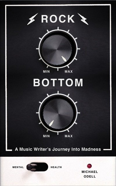 Cover for Michael Odell · Rock Bottom: A Music Writer's Journey into Madness (Hardcover Book) (2017)