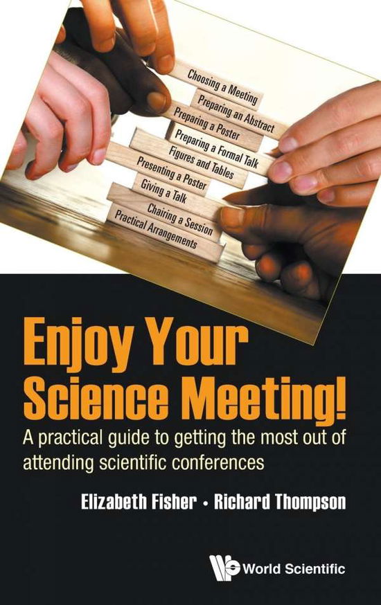 Cover for Fisher, Elizabeth M (Univ College London, Uk) · Enjoy Your Science Meeting!: A Practical Guide To Getting The Most Out Of Attending Scientific Conferences (Hardcover Book) (2019)