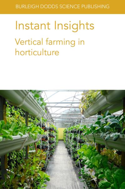 Cover for Prof Dickson Despommier · Instant Insights: Vertical Farming in Horticulture - Burleigh Dodds Science: Instant Insights (Paperback Book) (2020)