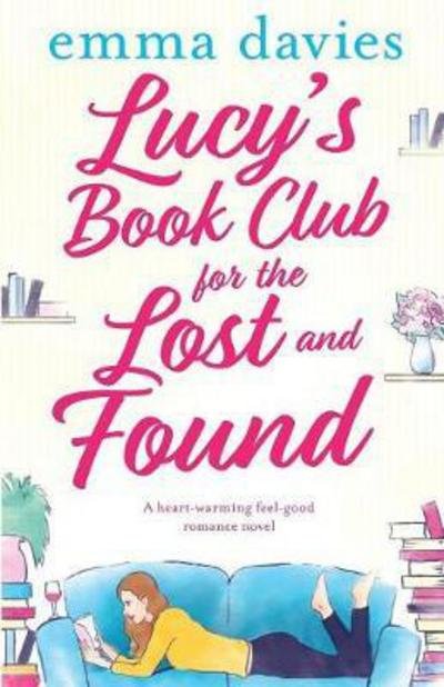 Lucy's Little Village Book Club: A heartwarming feel good romance novel - Emma Davies - Livres - Bookouture - 9781786813220 - 24 novembre 2017