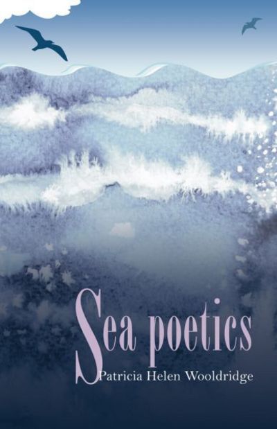 Cover for Patricia Helen Wooldridge · Sea Poetics (Paperback Book) (2018)