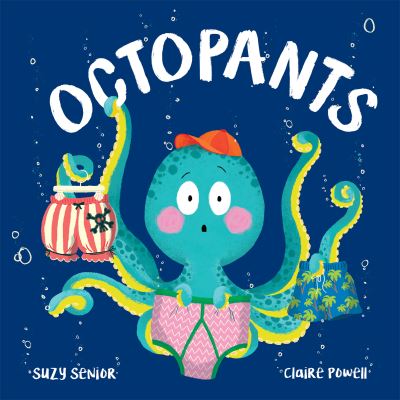 Cover for Suzy Senior · Octopants (Board book) (2021)