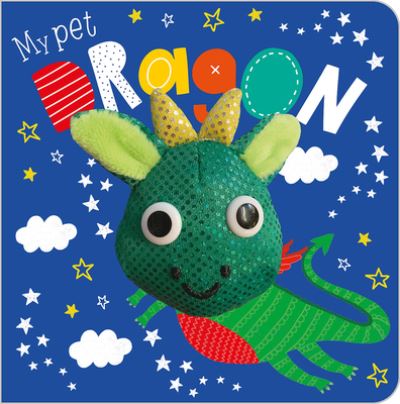 My Pet Dragon - Make Believe Ideas Ltd - Kirjat - Make Believe Ideas - 9781789474220 - keskiviikko 1. huhtikuuta 2020