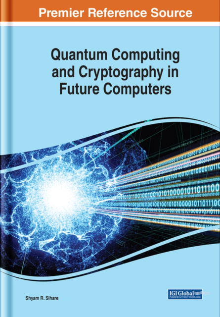 Quantum Computing and Cryptography in Future Computers - Rudra - Książki - IGI Global - 9781799895220 - 26 lipca 2024