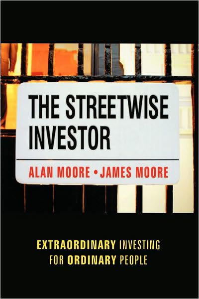 The Streetwise Investor: Extraordinary Investing for Ordinary People - Alan Moore - Kirjat - John Wiley and Sons Ltd - 9781841125220 - perjantai 13. helmikuuta 2004