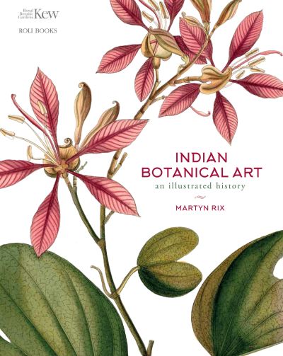 Cover for Martyn Rix · Indian Botanical Art: an illustrated history (Hardcover Book) (2021)