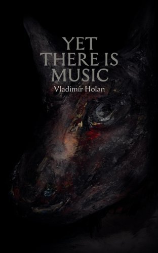 Cover for Vladim R. Holan · Yet There is Music (Paperback Book) (2011)