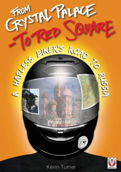 Cover for Kevin Turner · From Crystal Palace to Red Square: a Hapless Biker's Road to Russia (Paperback Book) (2014)