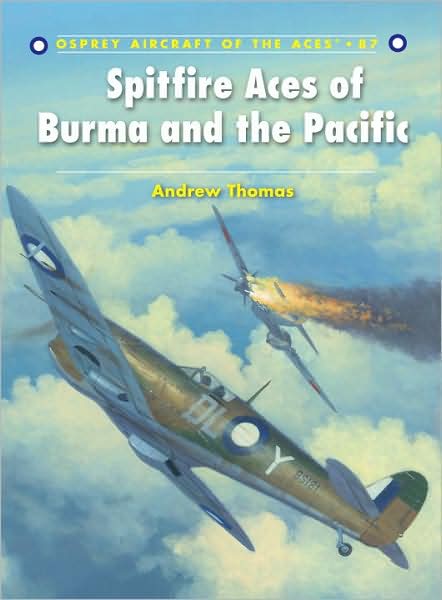 Cover for Andrew Thomas · Spitfire Aces of Burma and the Pacific - Aircraft of the Aces (Paperback Book) (2013)