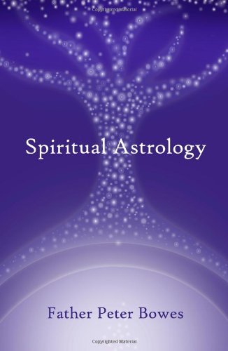 Spiritual Astrology - Father Peter Bowes - Kirjat - Lulu.com - 9781847280220 - sunnuntai 2. heinäkuuta 2006