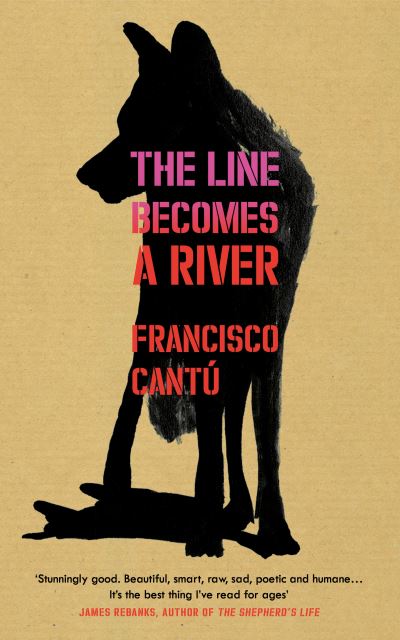 Cover for Cantú · The Line Becomes A River (Book)