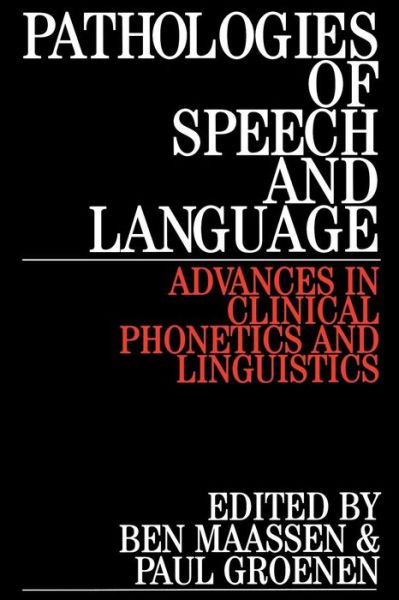 Cover for Maassen, Ben (University Hospital Nijmegen, The Netherlands) · Pathologies of Speech and Language: Advances in Clinical Phonetics and Linguistics (Paperback Book) (1999)