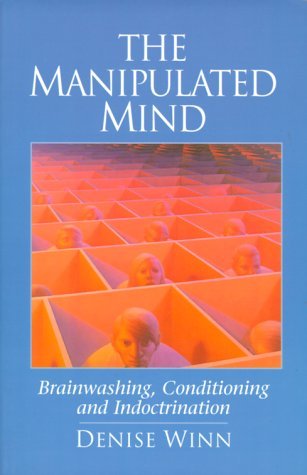 Cover for Denise Winn · The Manipulated Mind: Brainwashing, Conditioning, and Indoctrination (Paperback Book) [First Paperback edition] (2012)