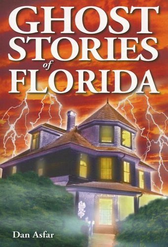 Cover for Asfar, Dan, BA · Ghost Stories of Florida (Pocketbok) [1st Edition 1st Printing edition] (2005)