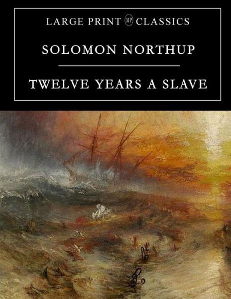Cover for Solomon Northup · Twelve Years a Slave: Large Print Edition (Pocketbok) (2014)