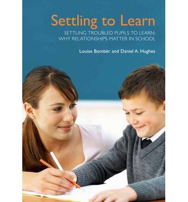 Cover for Louise Michelle Bomber · Settling Troubled Pupils to Learn: Why Relationships Matter in School (Taschenbuch) (2013)