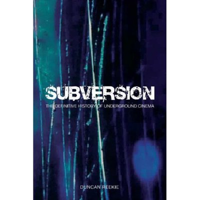 Cover for Duncan Reekie · Subversion – The Definitive History of Underground  Cinema (Hardcover Book) (2007)